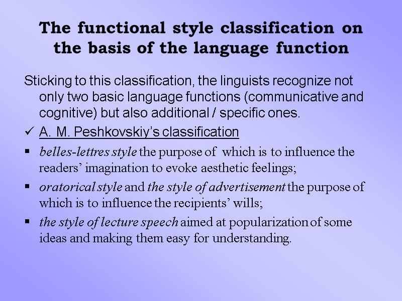 The functional style classification on the basis of the language function Sticking to this